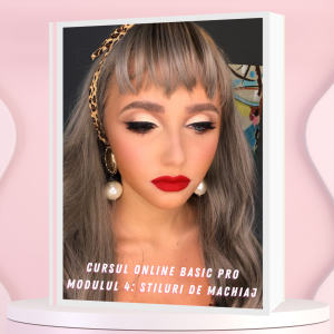 Modulul 4: Stiluri de Machiaj